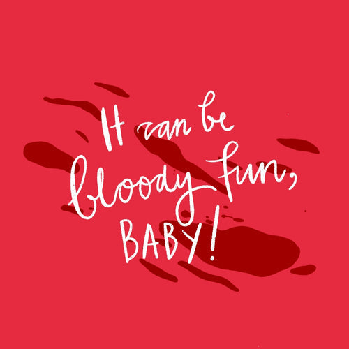 It can be bloody funny, baby! – Über die Lust während deinen Tagen